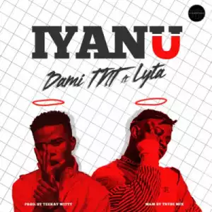 Dami TNT - Iyanu ft Lyta